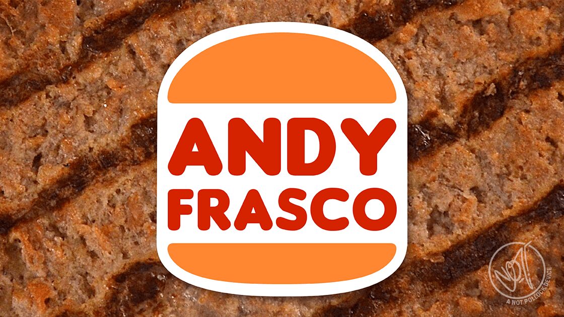 Not Pollock - Logo Parody - Burger King Andy Frasco